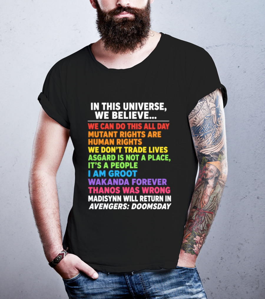 In This Universe We Believe We Can Do This All Day Asgard Is Not A Place I Am Groot Thanos Was Wrong Avengers Doomsday T-Shirt
