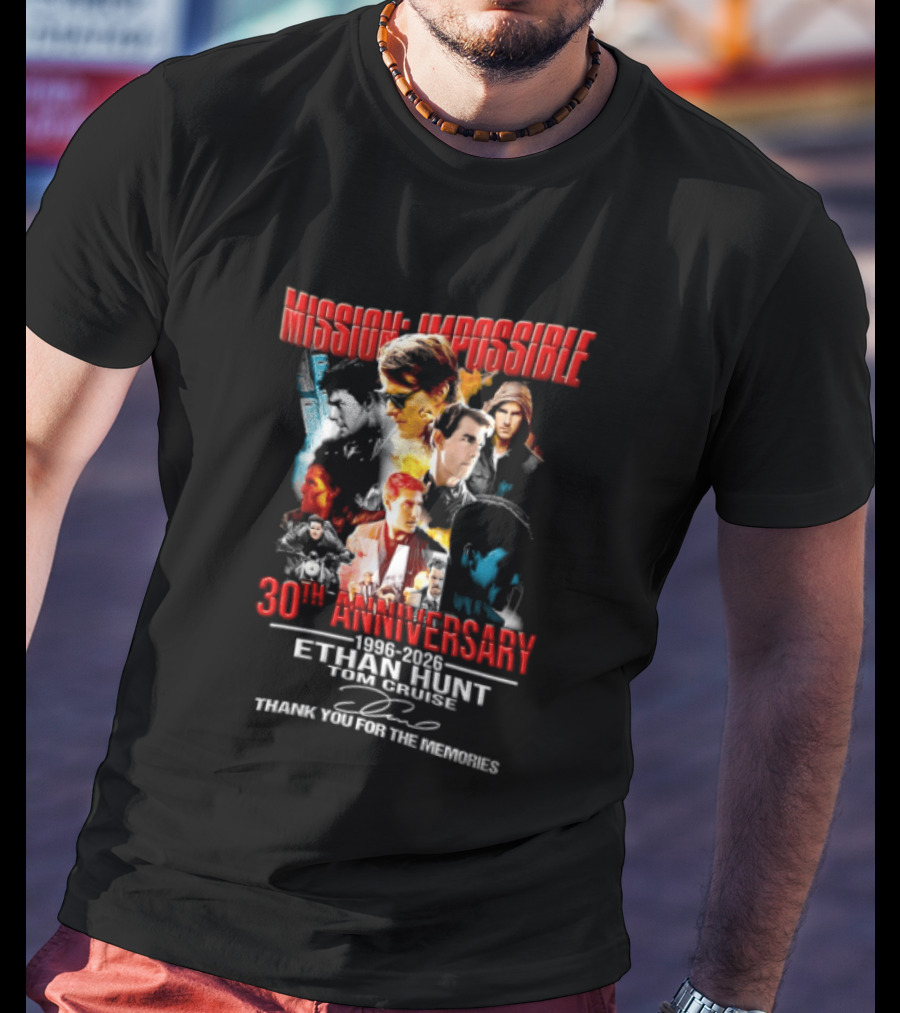Mission Impossible 30th Anniversary 1996 2026 Ethan Hunt Thank You For The Memories T-Shirt
