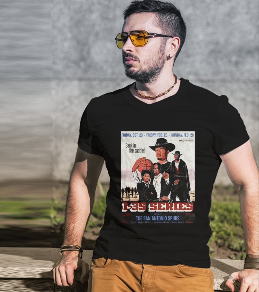 Friday Oct 23 Friday Feb 26 Sunday Feb 28 Back In The Saddle L 35 Series A Film By The San Antonio Spurs T-Shirt