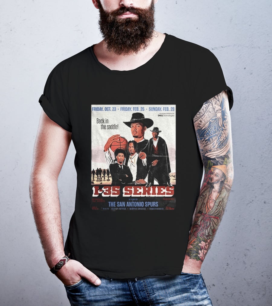 Friday Oct 23 Friday Feb 26 Sunday Feb 28 Back In The Saddle L 35 Series A Film By The San Antonio Spurs T-Shirt