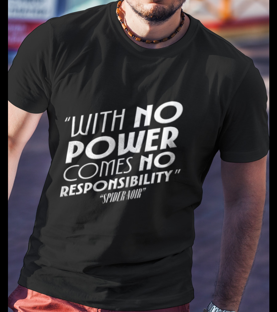 With No Power Comes No Responsibility Spider Noir T-Shirt