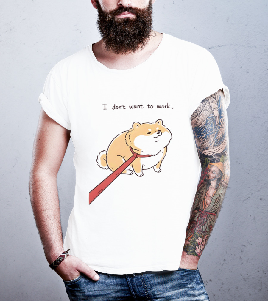 I Don't Want To Work Dog With Leash T-Shirt