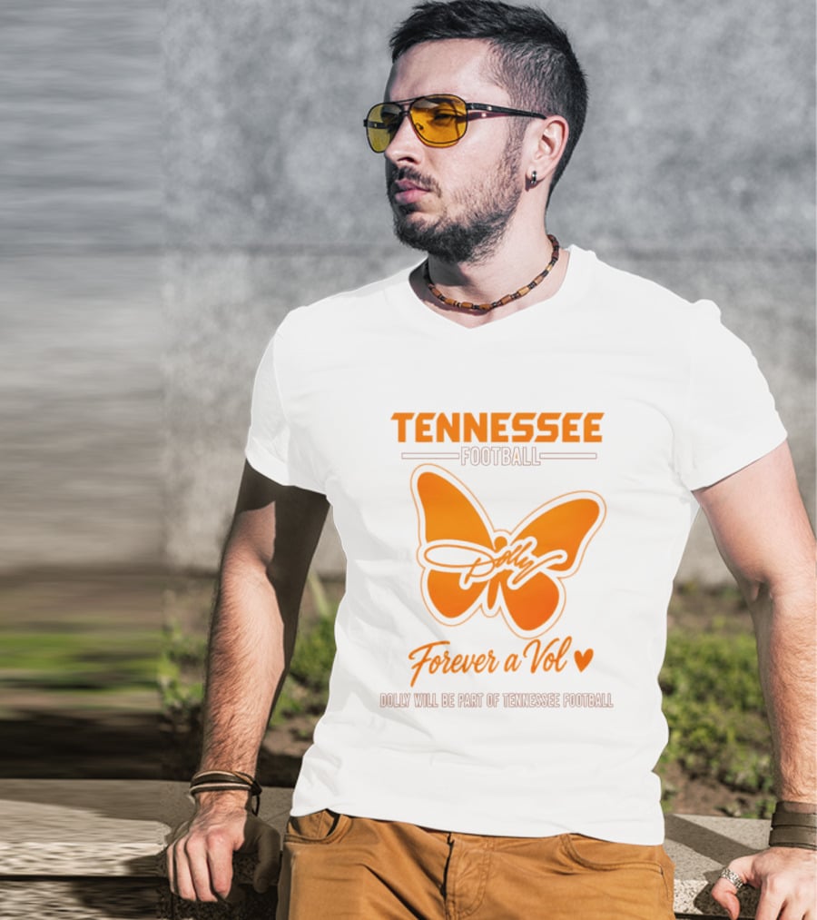 Tennessee Football Forever A Vol Dolly Will Be Part Of Tennessee T-Shirt