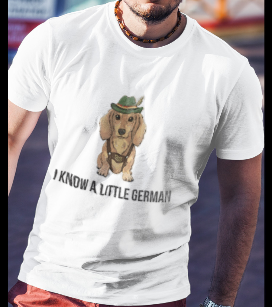 I Know A Little German Dachshund In Lederhosen With Hat T-Shirt