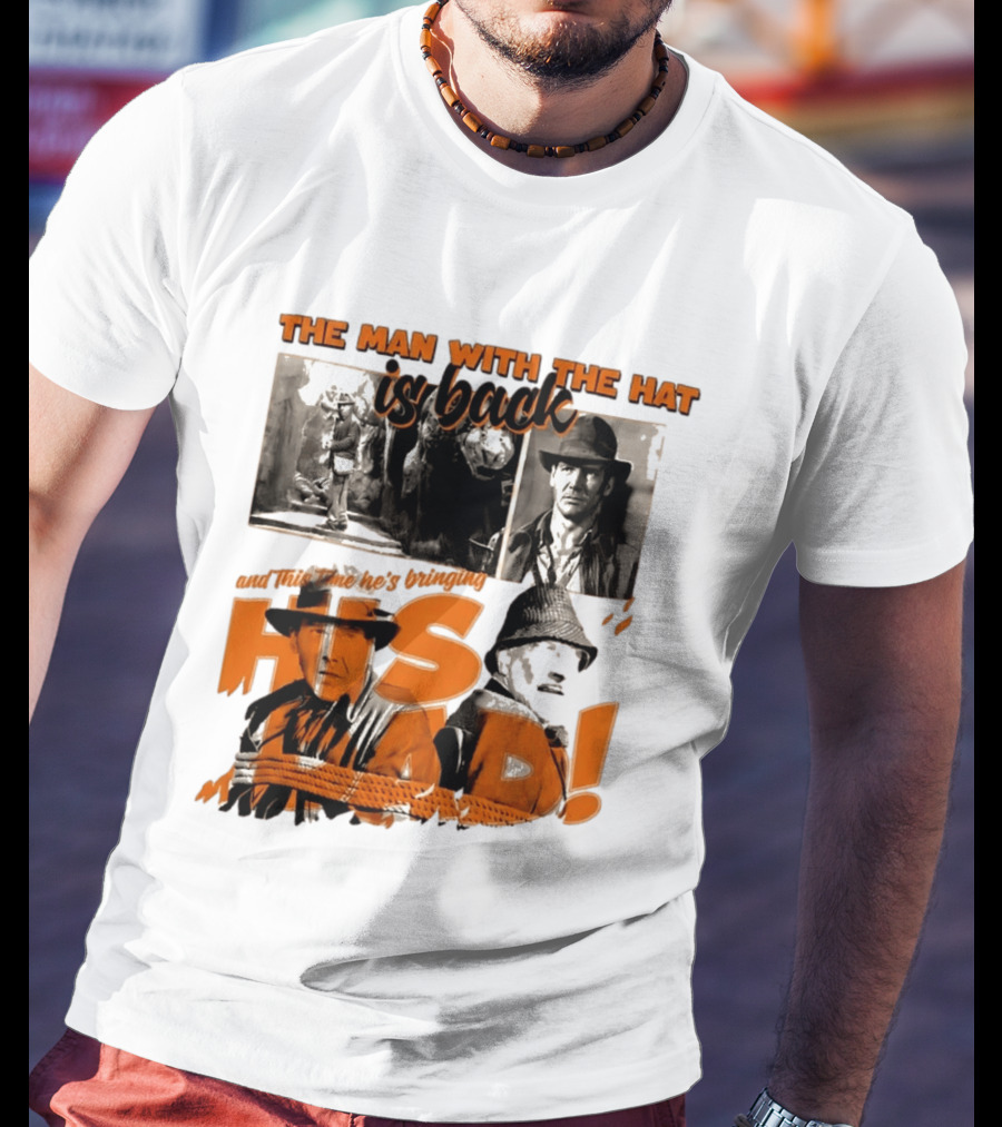 The Man With The Hat Is Back And This Time He's Bringing His Dad T-Shirt