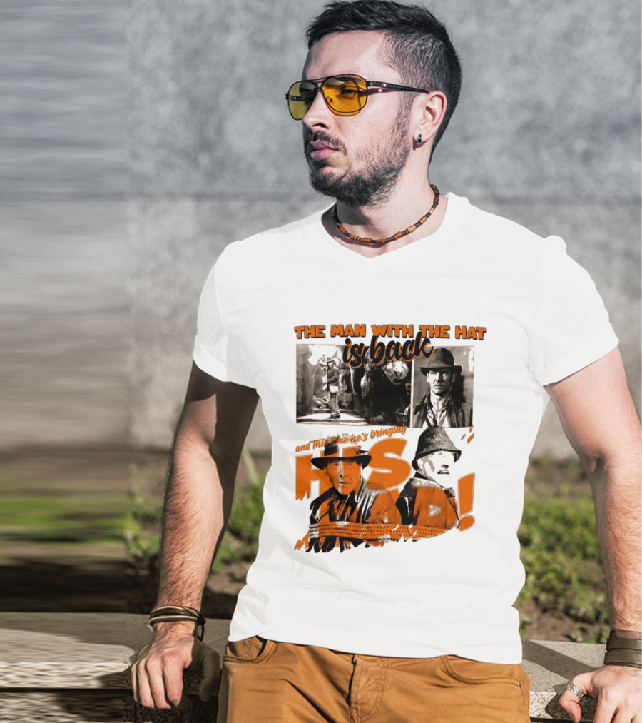 The Man With The Hat Is Back And This Time He's Bringing His Dad T-Shirt