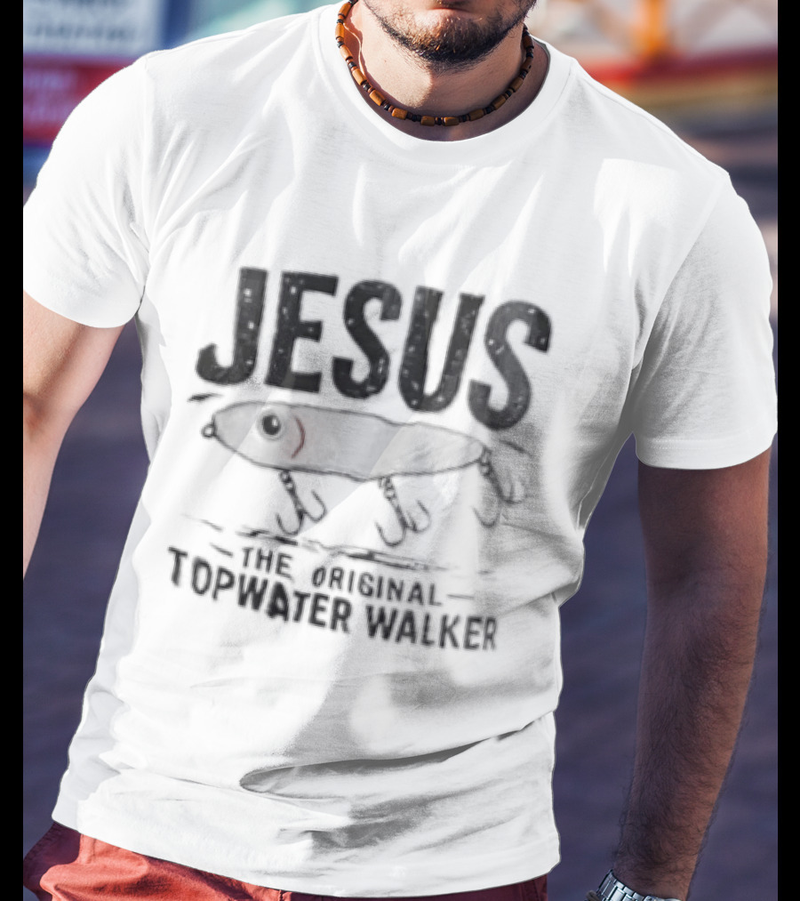 Jesus The Original Topwater Walker Fishing Humor T-Shirt