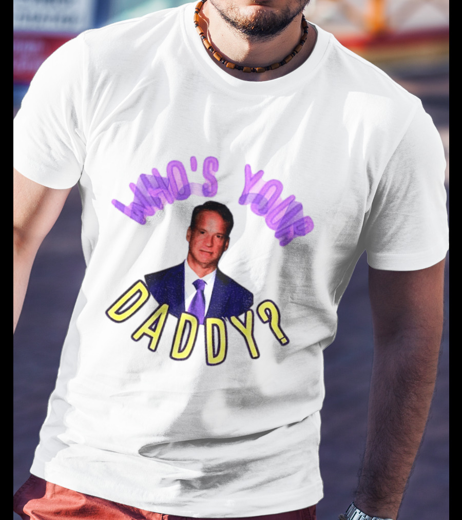 Lane Kiffin Who's Your Daddy LSU Coach Football Humor T-Shirt