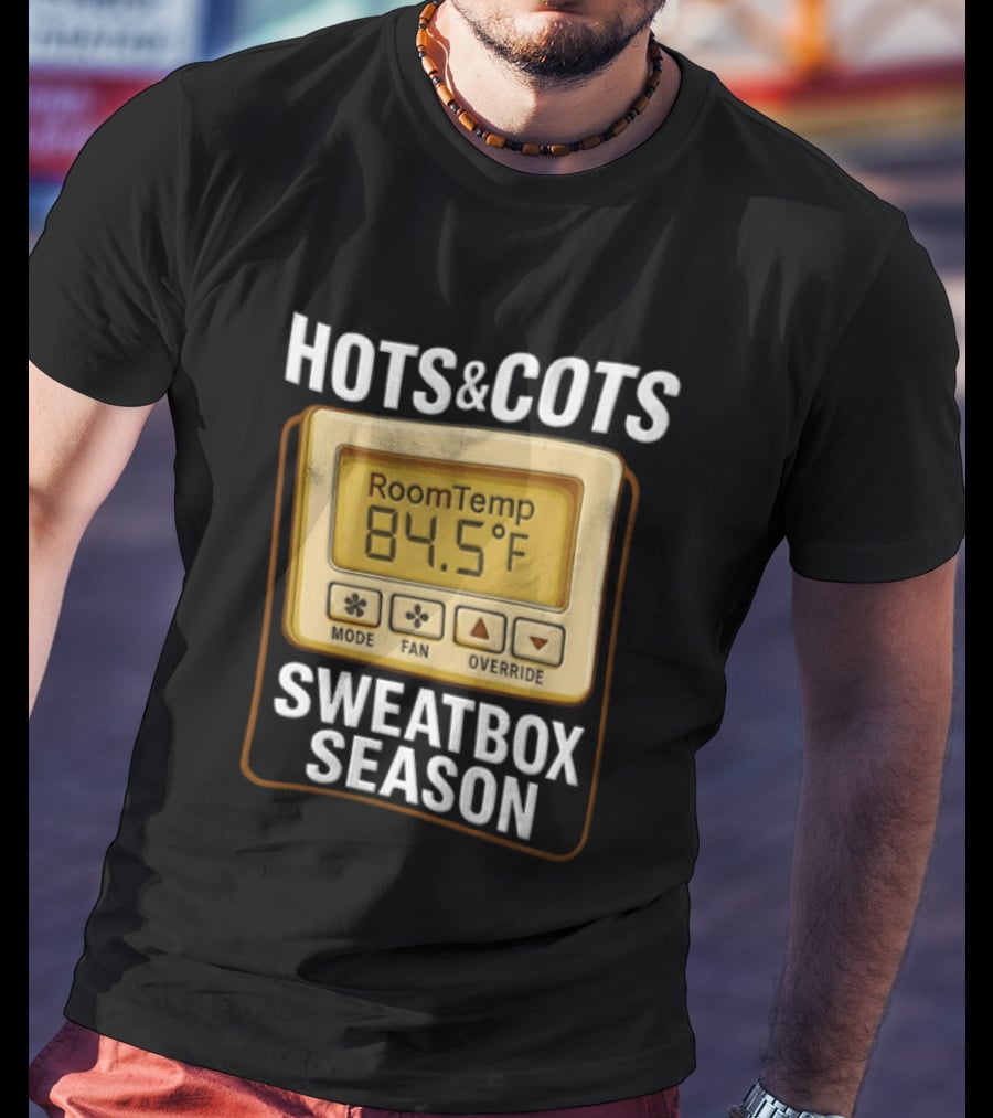 Hots And Cots Sweatbox Season Room Temp 84.5°F T-Shirt
