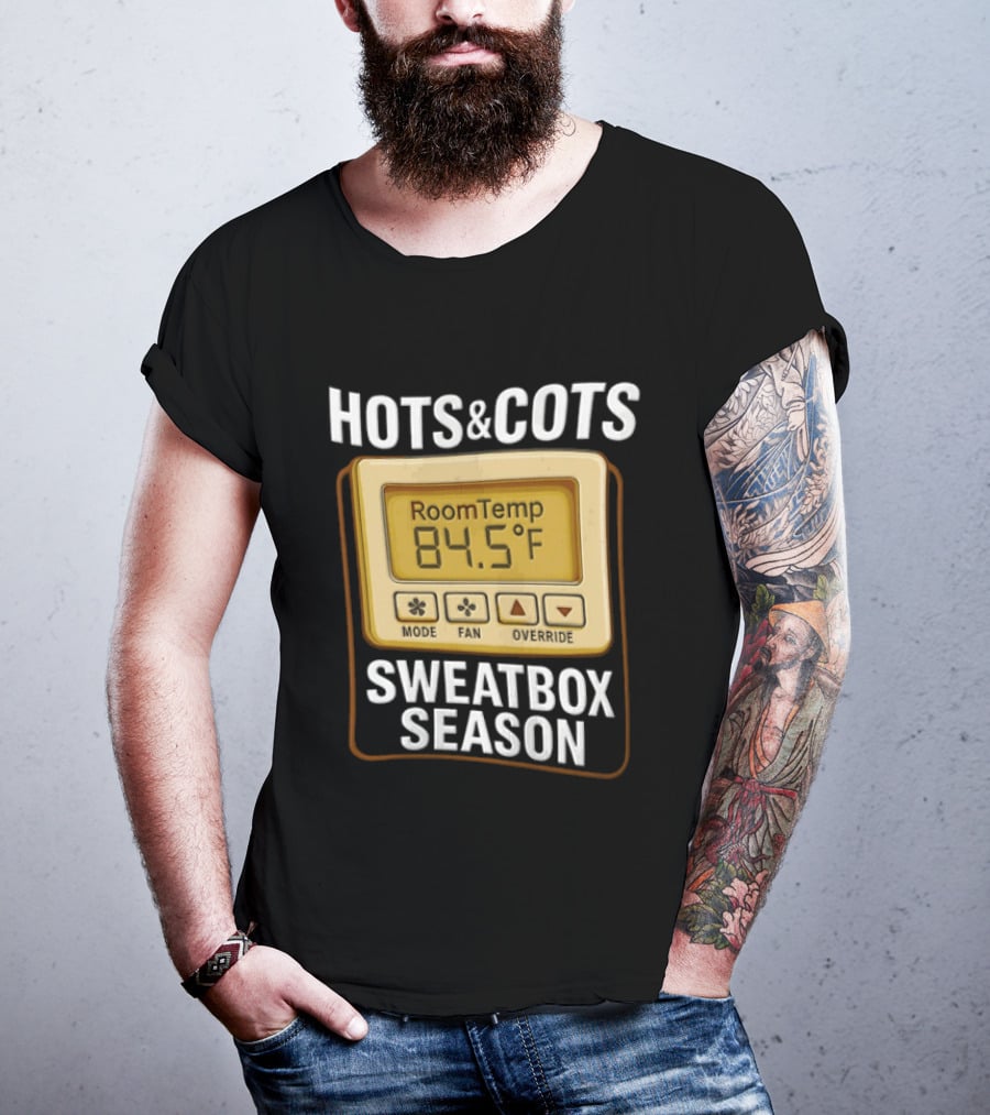 Hots And Cots Sweatbox Season Room Temp 84.5°F T-Shirt