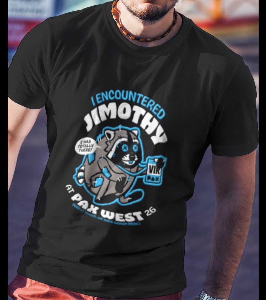 I Encountered Jimothy Super Real Raccoon At PAX West 26 And It Ruled T-Shirt