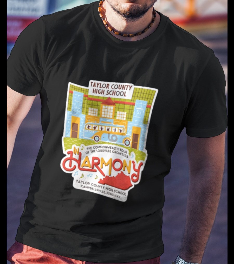 Taylor County High School Louisville Orchestra Commonwealth Tour Campbellsville Kentucky In Harmony T-Shirt