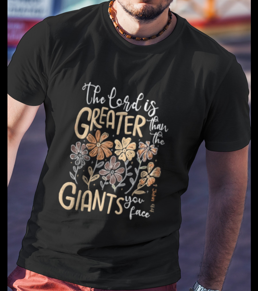 The Lord Is Greater With Floral Inspirational T-Shirt