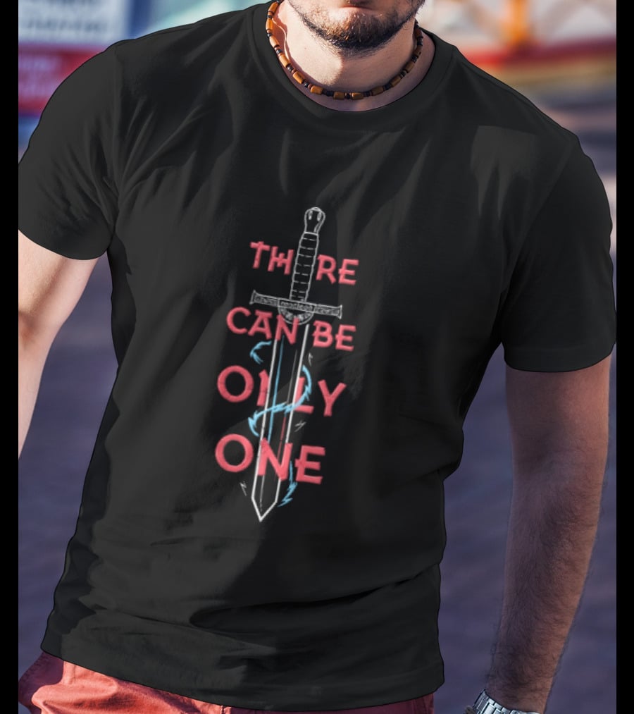 There Can Be Only One Sword Design With McLeod Reference T-Shirt