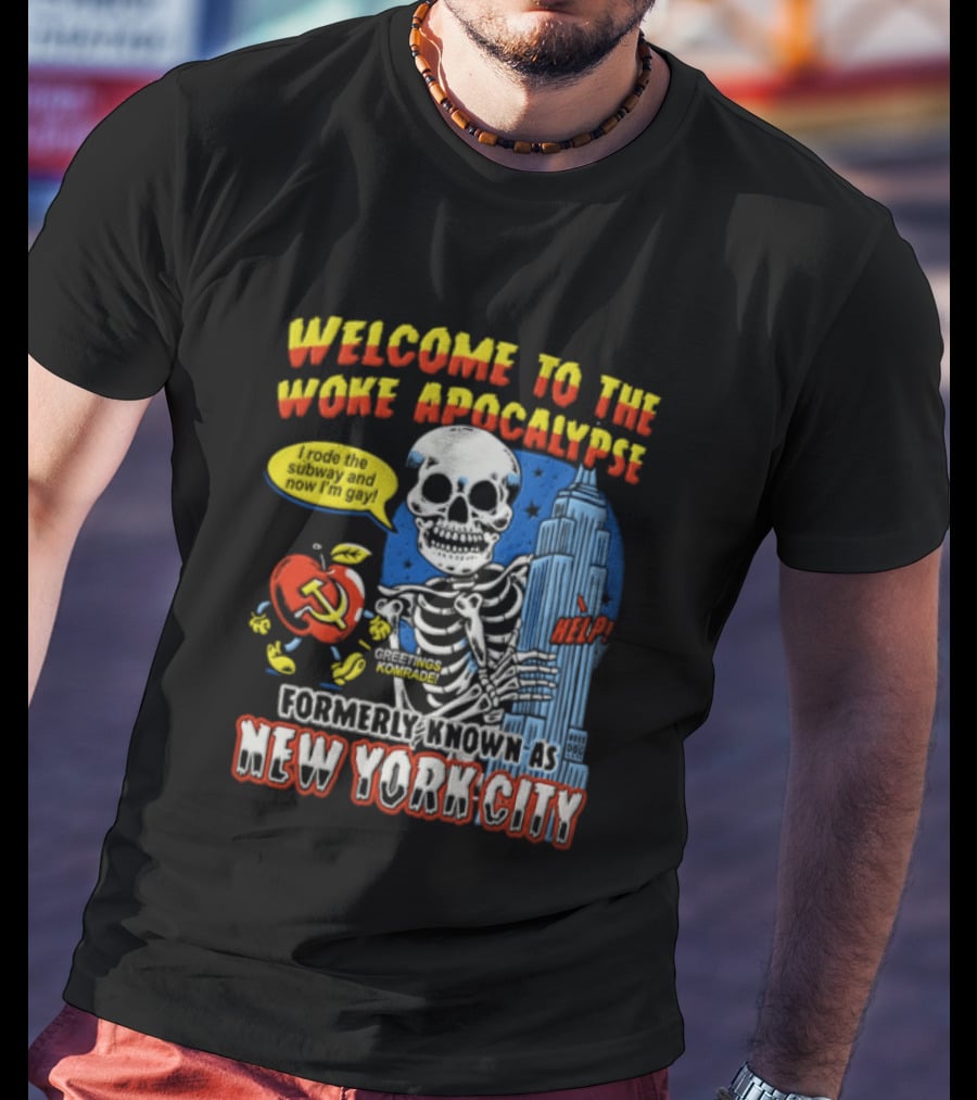 Welcome To The Woke Apocalypse Formerly Known As New York City Skeleton Empire State Building Hammer And Sickle T-Shirt