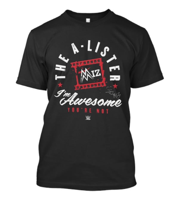 The A Lister Miz I'm Awesome You're Not WWE T-Shirt