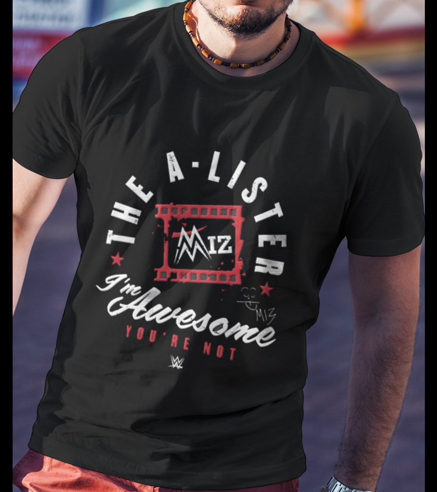 The A Lister Miz I'm Awesome You're Not WWE T-Shirt