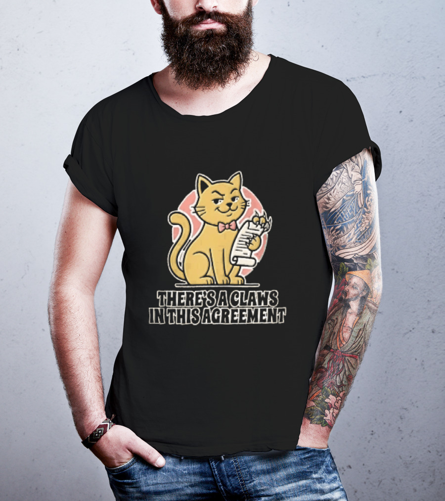 There's A Claws In This Agreement Smirking Cat Holding Document Scroll T-Shirt