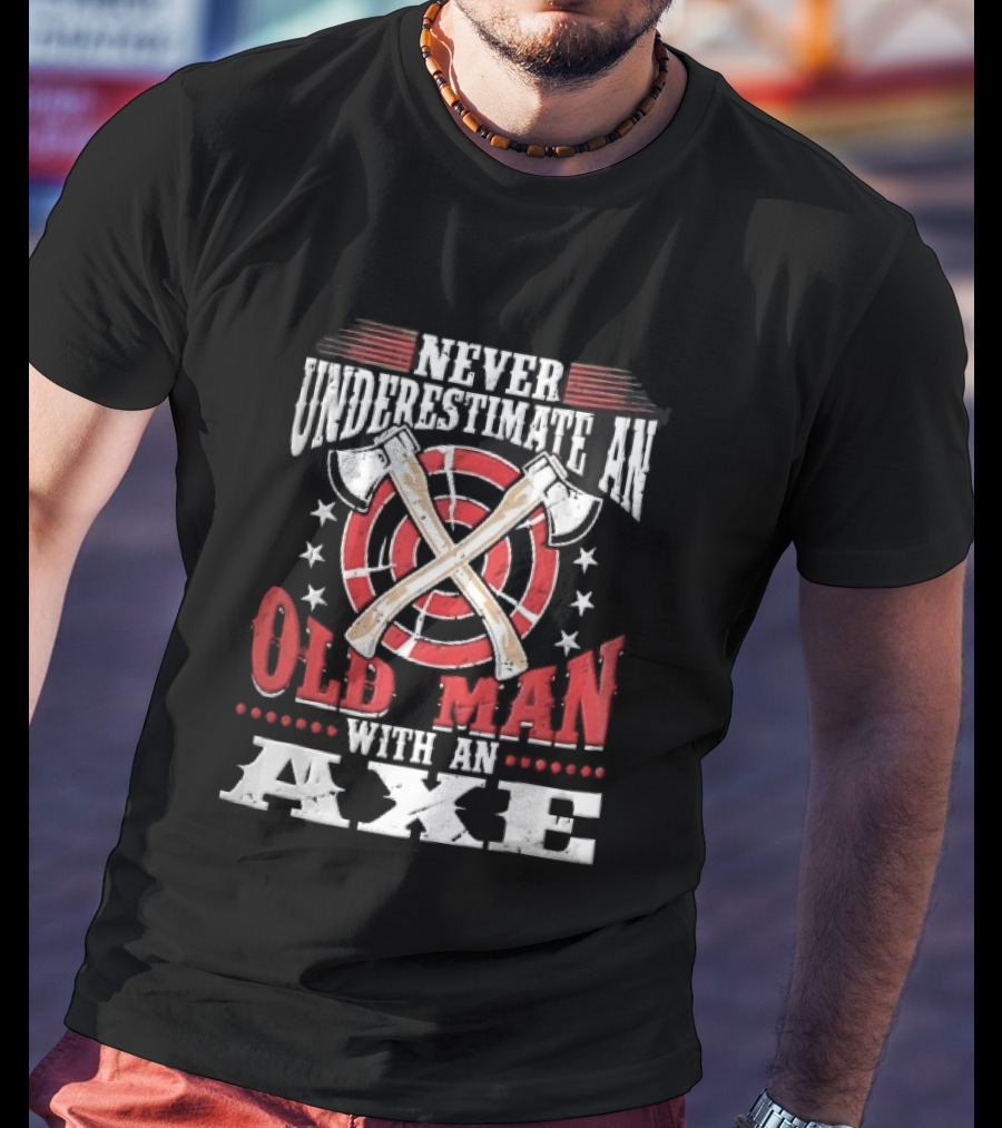 Never Underestimate An Old Man With An Axe Crossed Hatchets Red Target Bullseye Stars T-Shirt