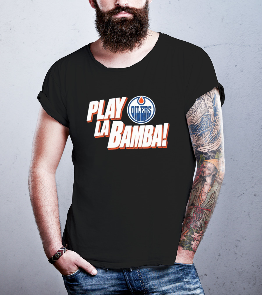 Oilers Play La Bamba Hockey Celebration T-Shirt