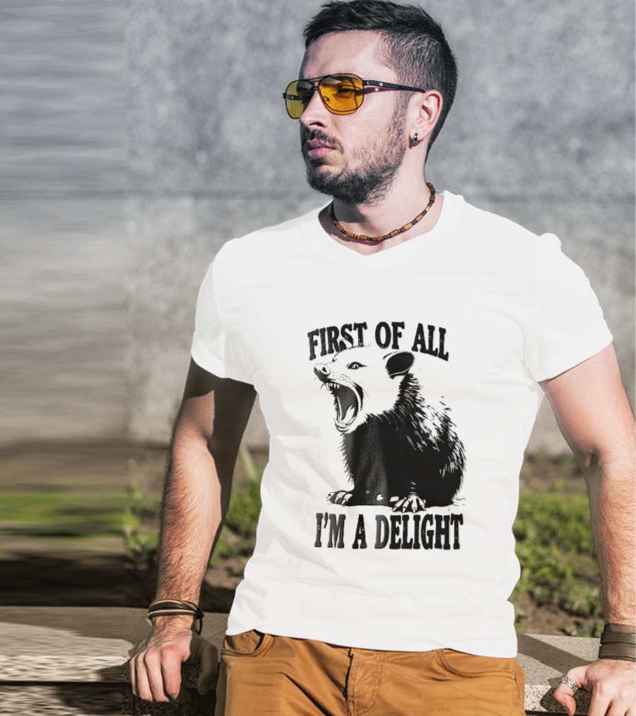 First Of All I'm A Delight Screaming Opossum T-Shirt