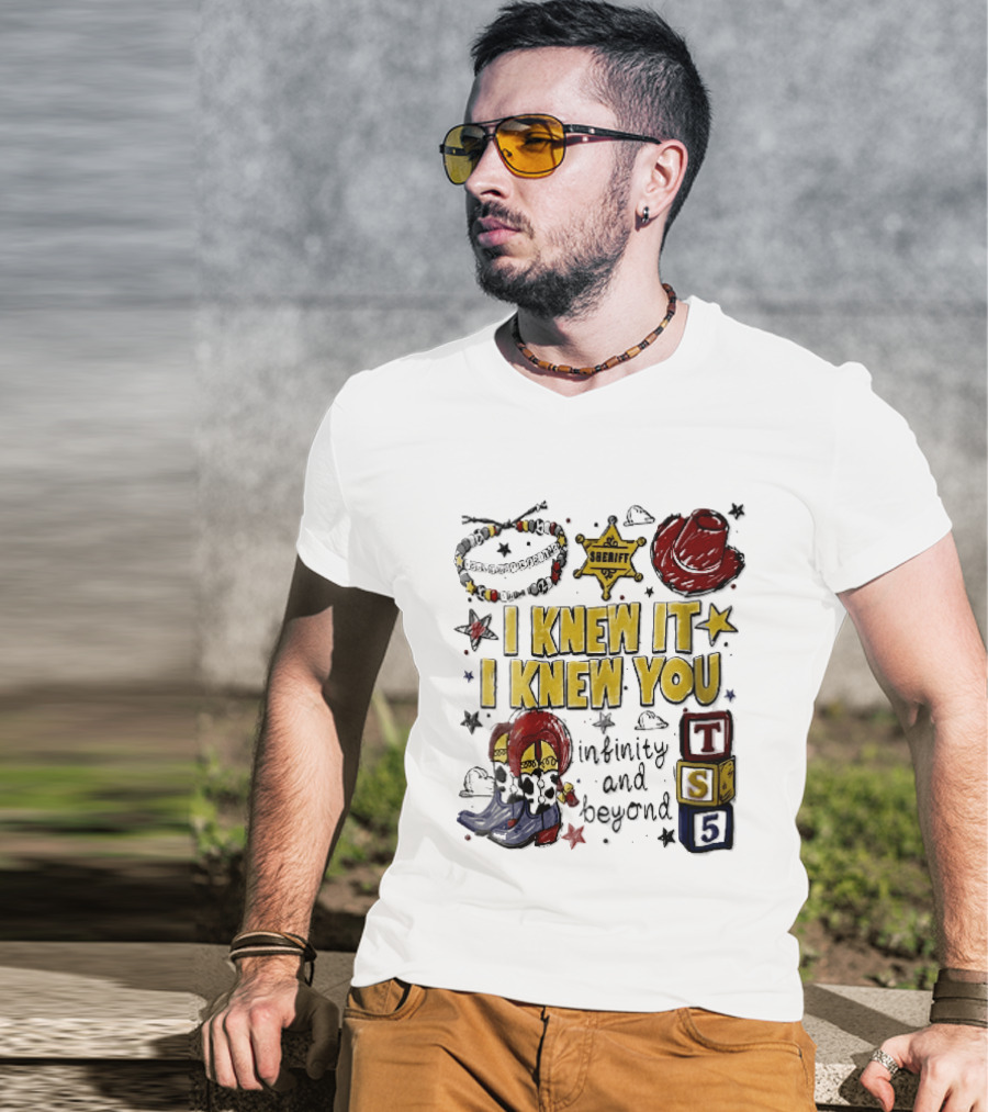I Knew It I Knew You Sheriff Infinity And Beyond Toy Blocks Cowboy Boots Red Hat Ts5 T-Shirt