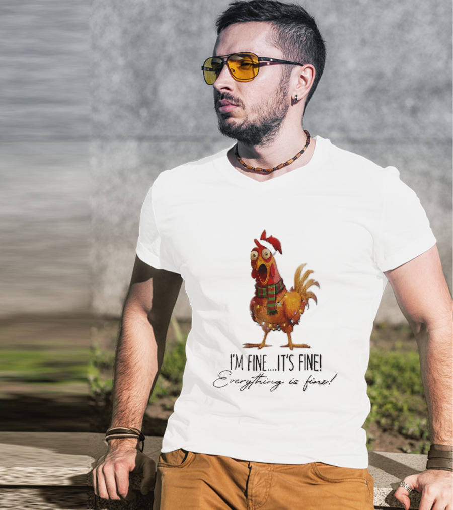 I'm Fine It's Fine Everything Is Fine Panicked Christmas Chicken T-Shirt