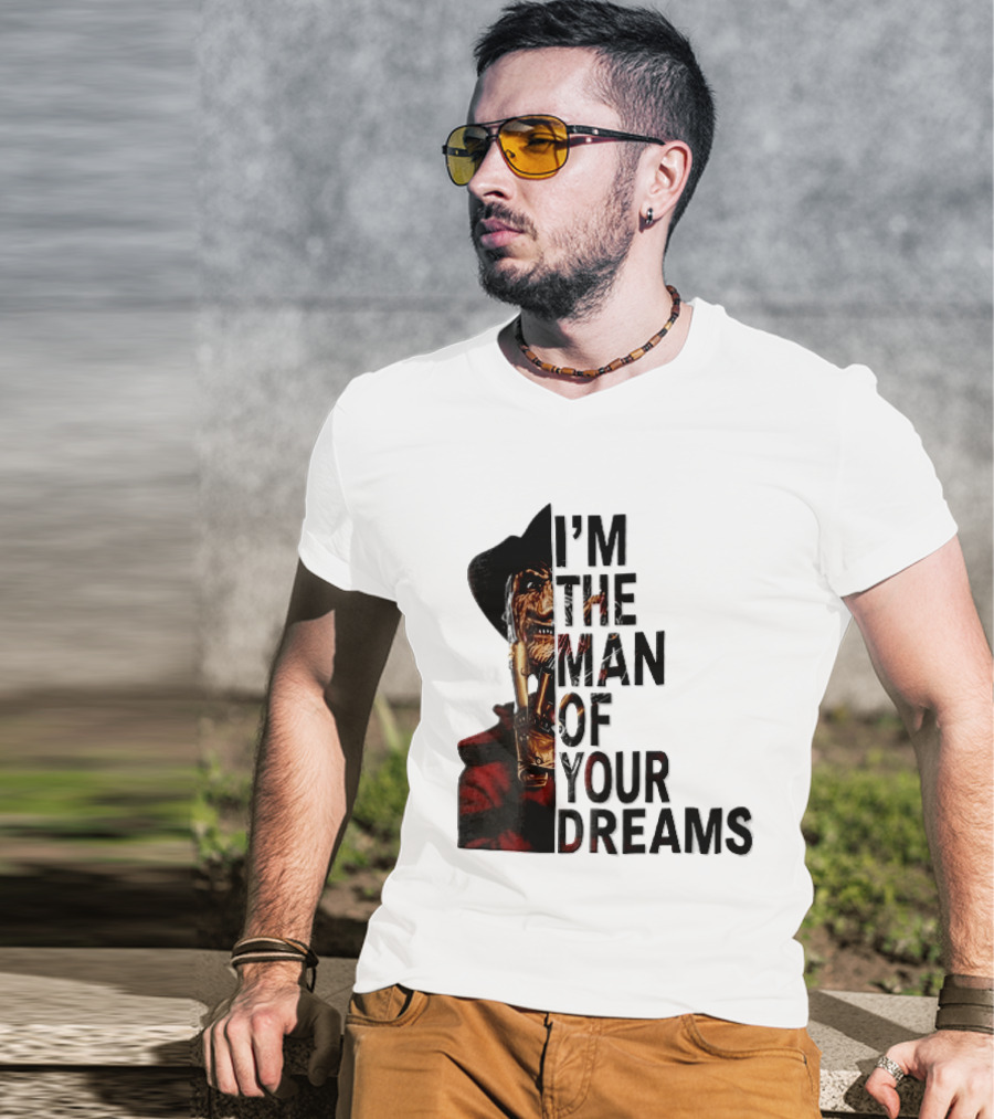 I'm The Man Of Your Dreams Freddy Krueger Half Face Blade Glove T-Shirt