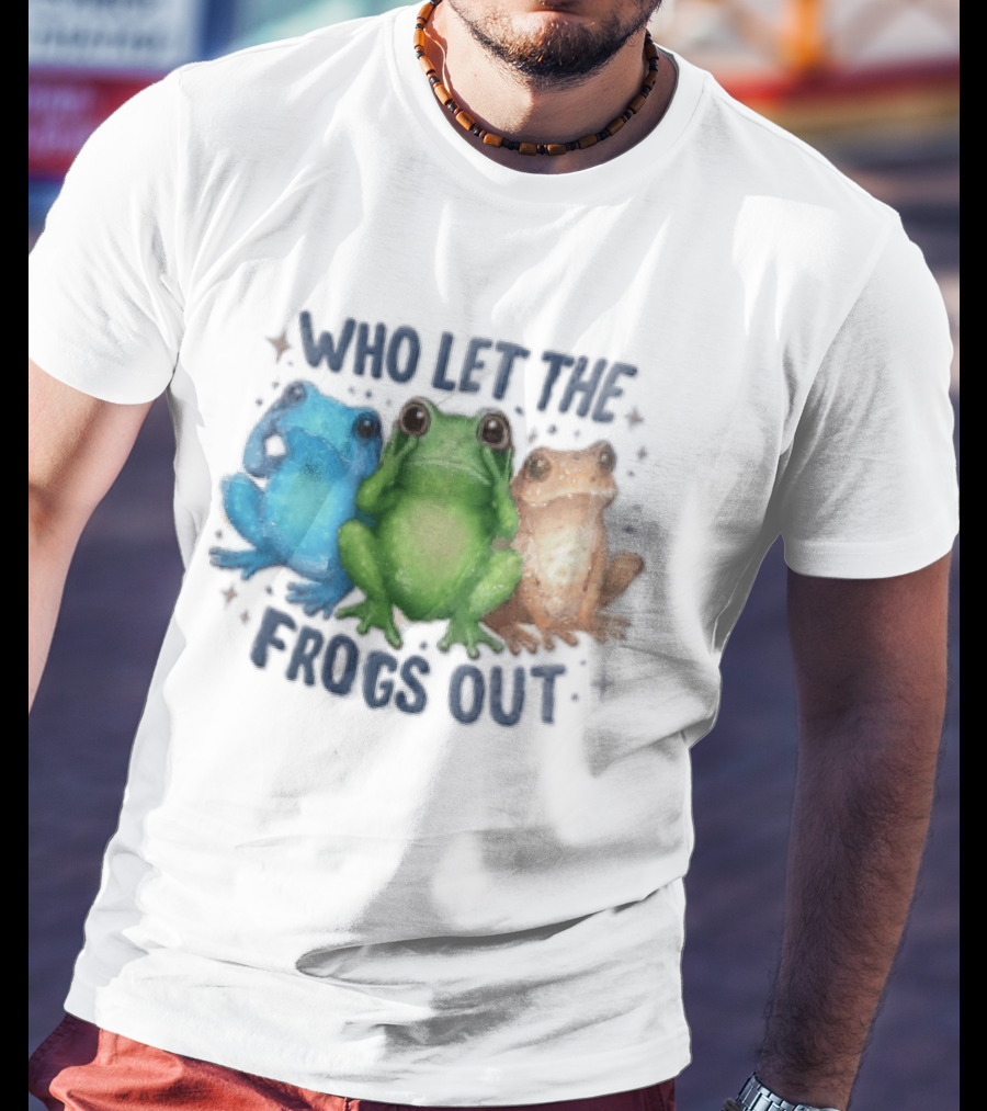 Who Let The Frogs Out Three Funny Frogs T-Shirt
