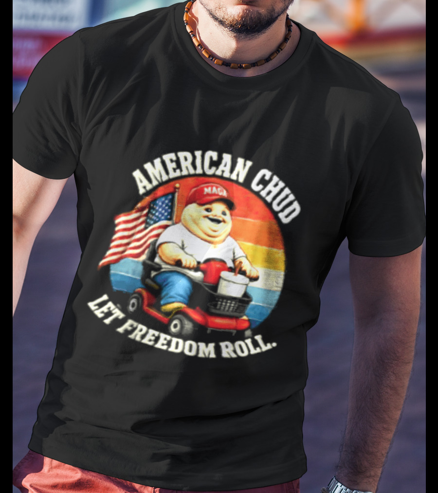 American Chud Let Freedom Roll MAGA Scooter With Flag T-Shirt