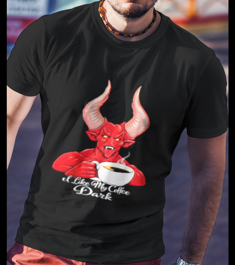I Like My Coffee Dark Devil Demon Satan Red Horns Coffee T-Shirt