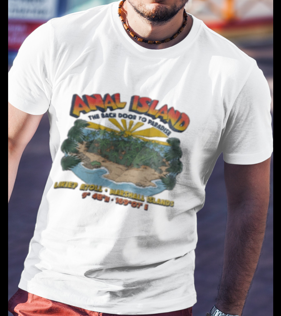 Anal Island The Back Door To Paradise Likiep Atoll Marshall Islands Coordinates T-Shirt