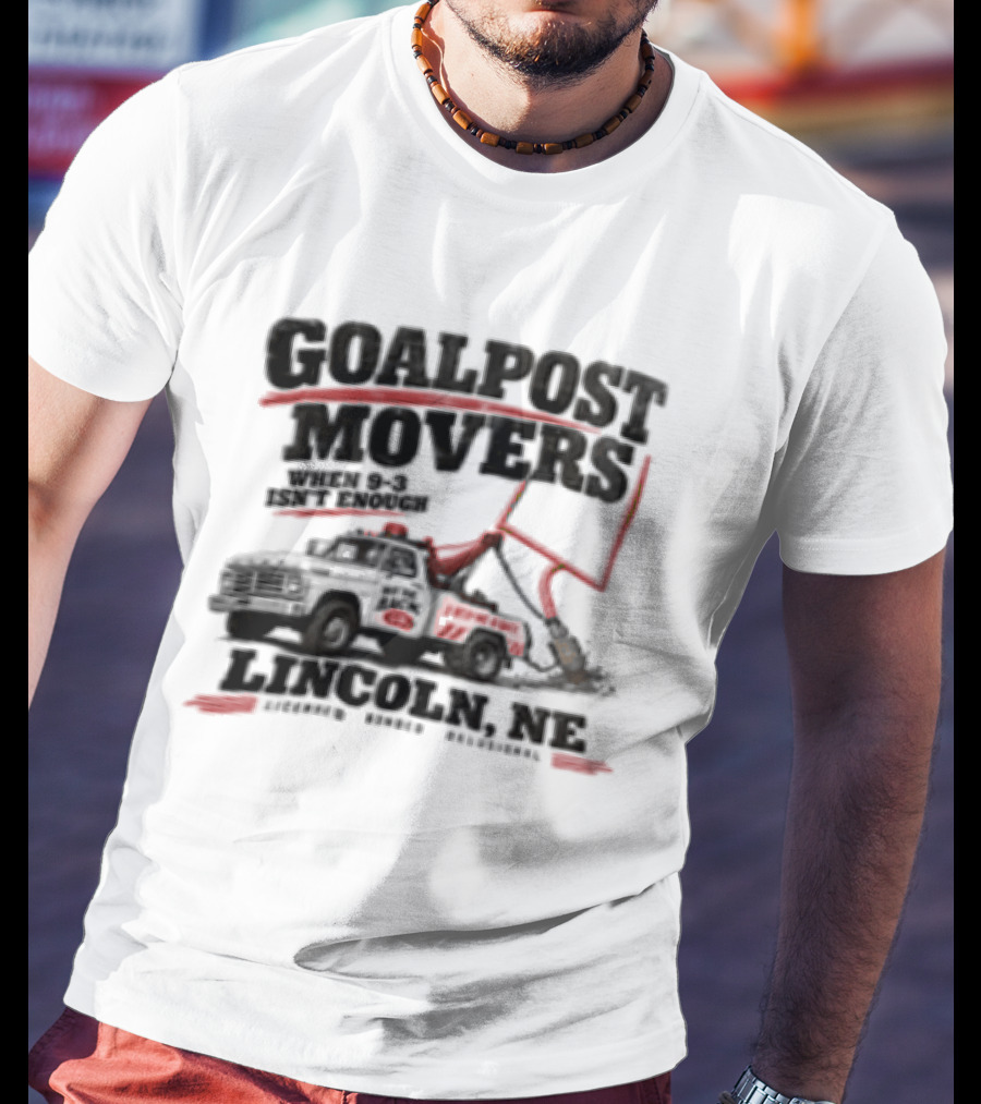 Goalpost Movers When 9 3 Isn't Enough Lincoln NE Licensed Bonded Delusional T-Shirt