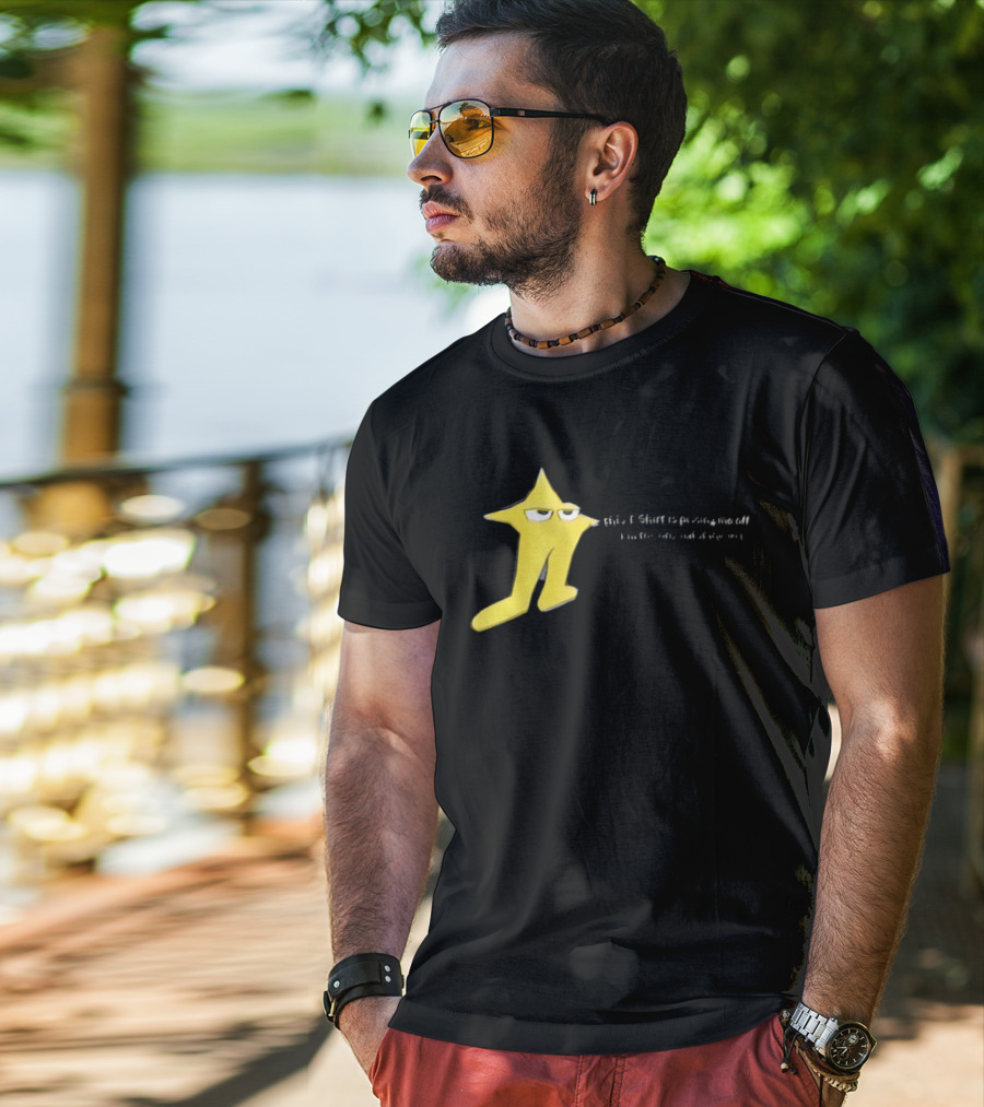 The Original Starwalker Pissing Me Off Star T-Shirt