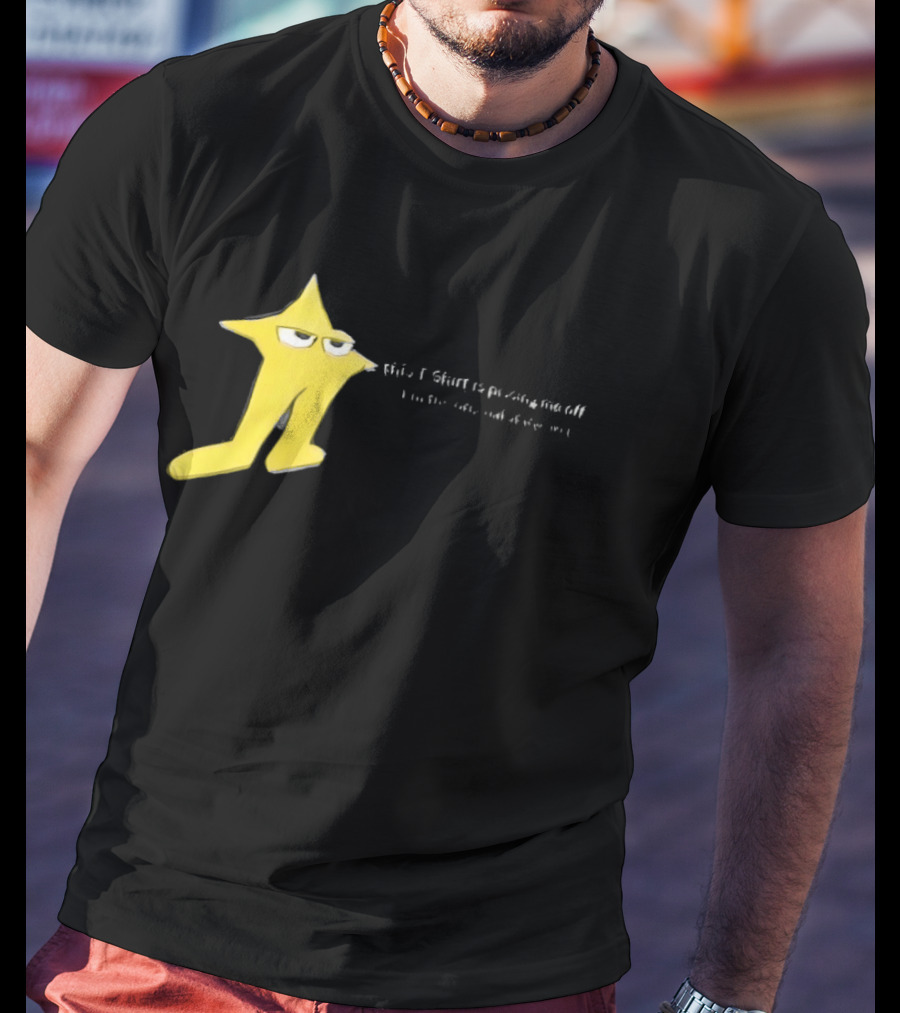 The Original Starwalker Pissing Me Off Star T-Shirt