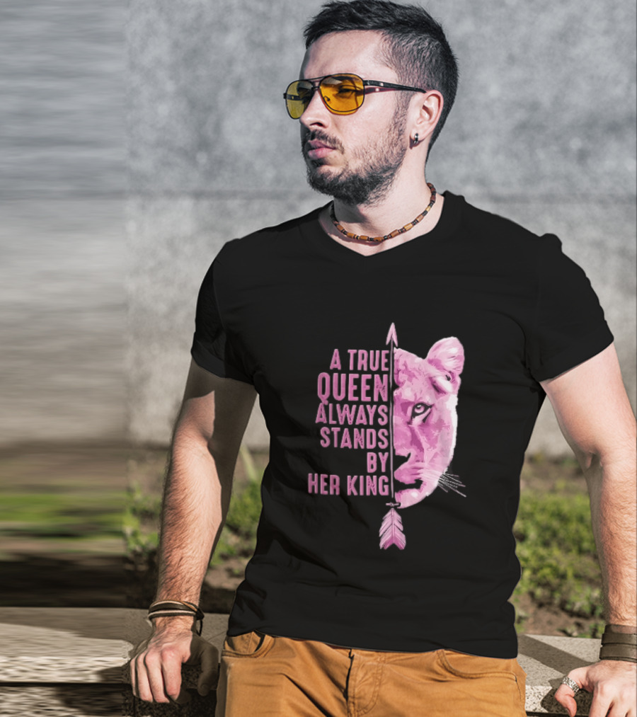 A True Queen Always Stands By Her King Pink Half Lioness Face Vertical Arrow T-Shirt