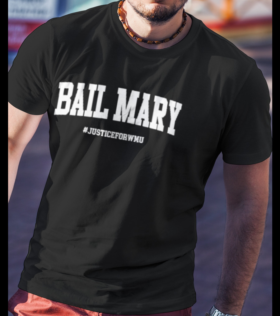 Bail Mary Justiceforwmu T-Shirt