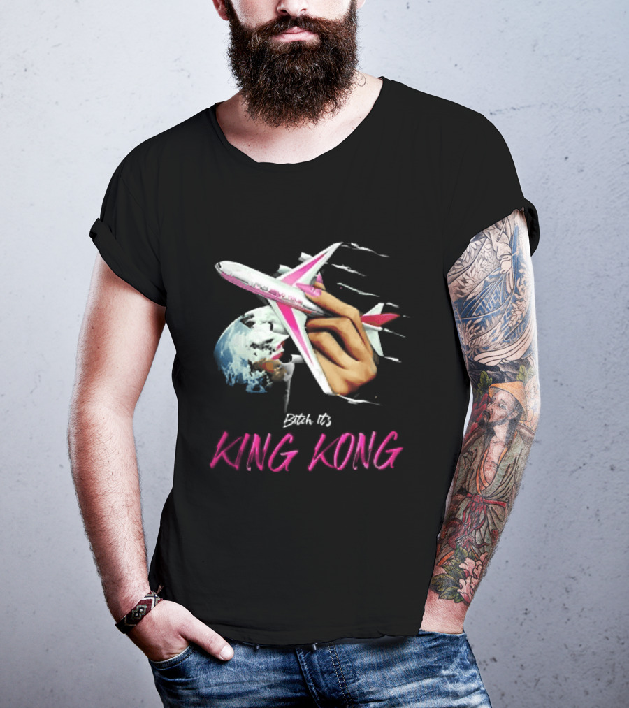 Bitch Its King Kong Hand Holding Airplane Planet Earth Outer Space T-Shirt