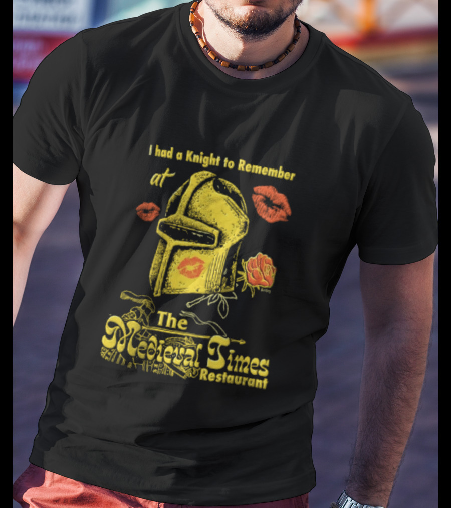 I Had A Knight To Remember At The Medieval Times Restaurant Helmet And Roses T-Shirt