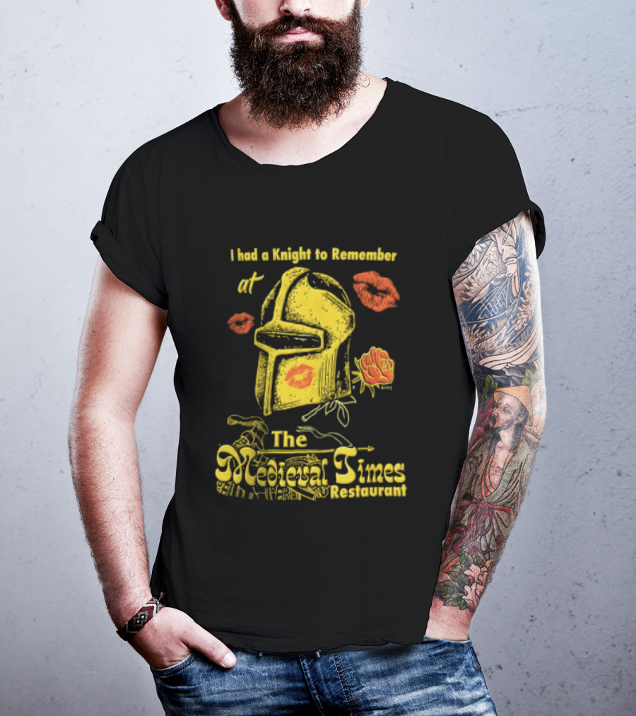 I Had A Knight To Remember At The Medieval Times Restaurant Helmet And Roses T-Shirt