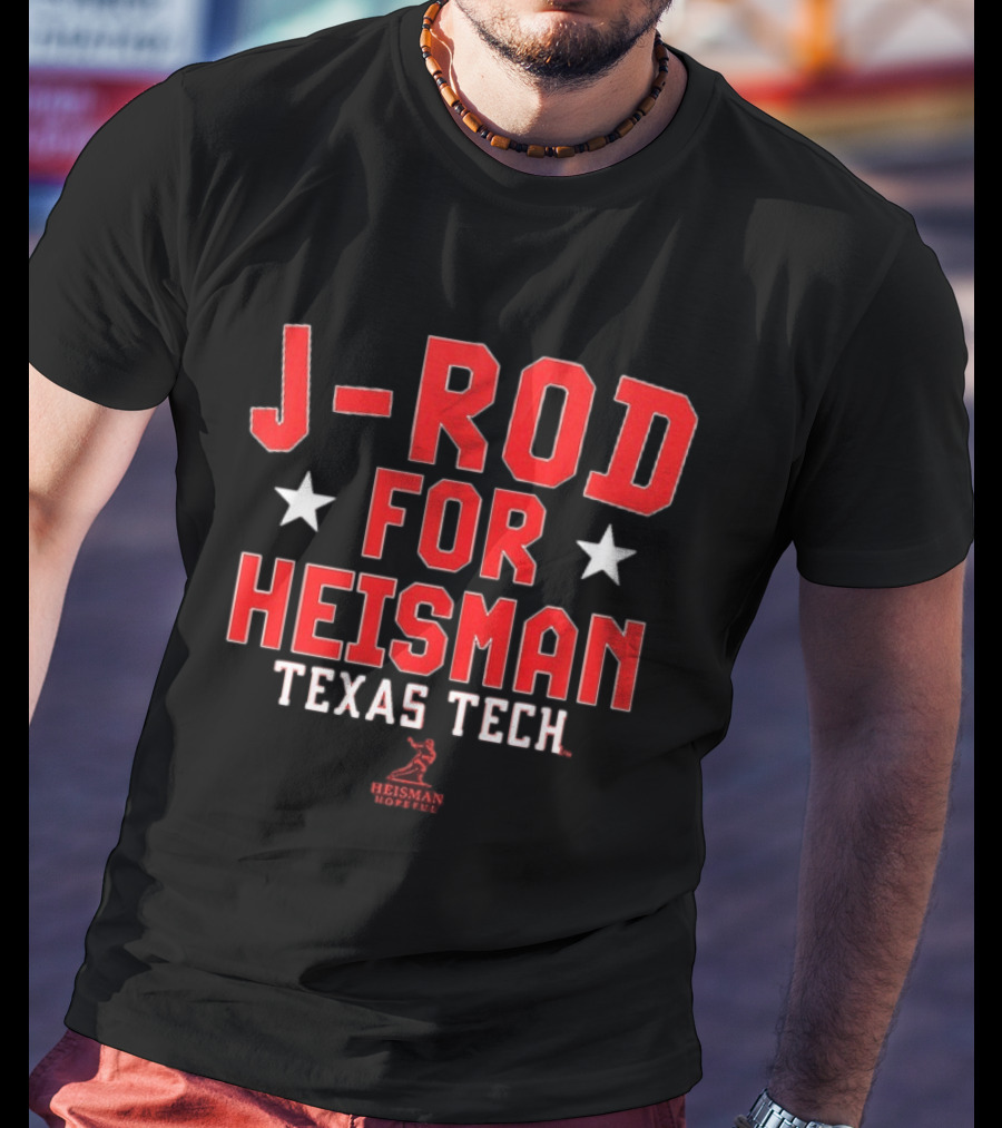 J Rod For Heisman Texas Tech Heisman Trophy T-Shirt
