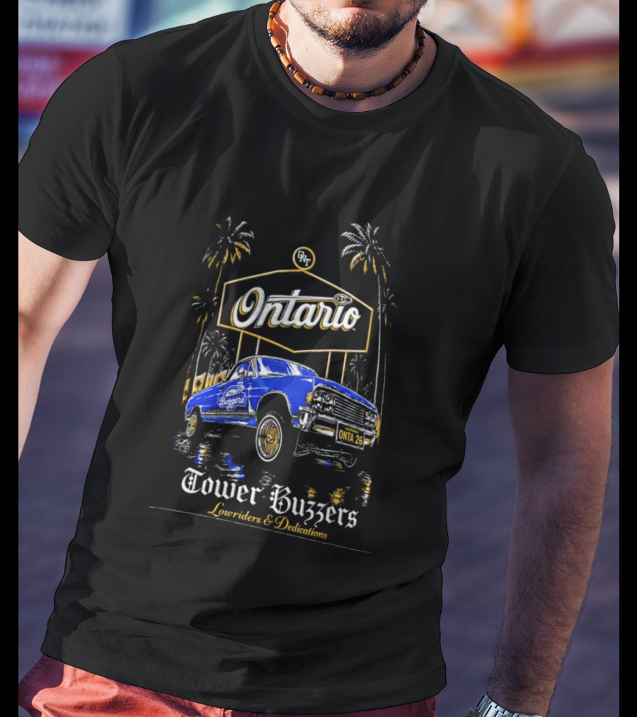 Ontario Tower Buzzers Lowriders And Dedications 2026 T-Shirt