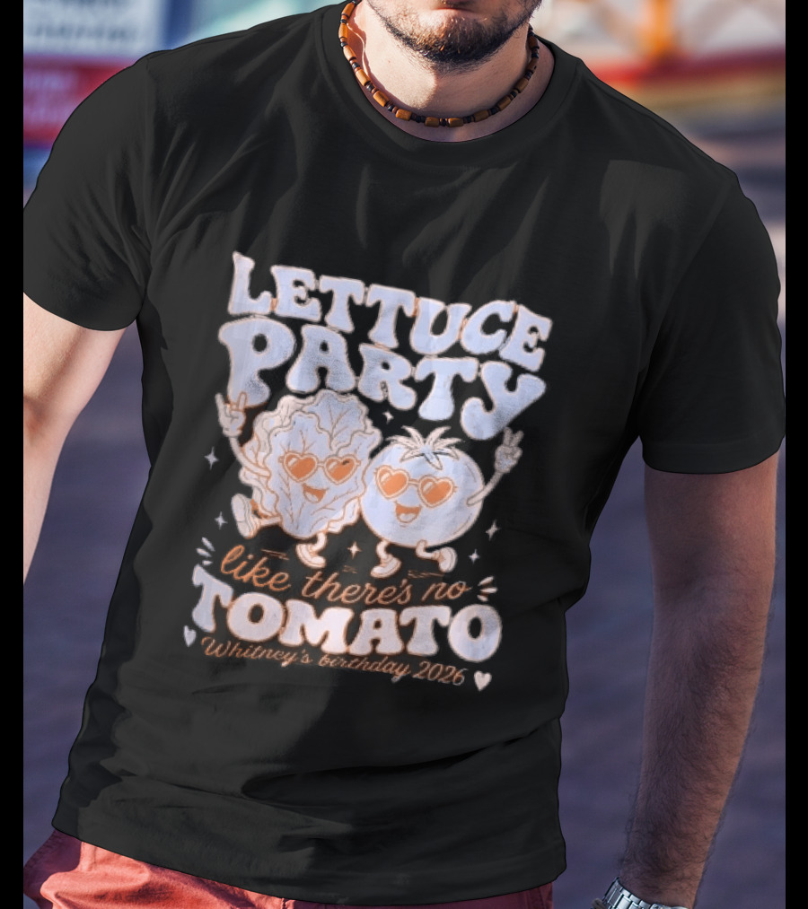 Lettuce Party Like There's No Tomato Whitney's Birthday 2026 Cartoon Vegetables Dancing Heart Sunglasses T-Shirt