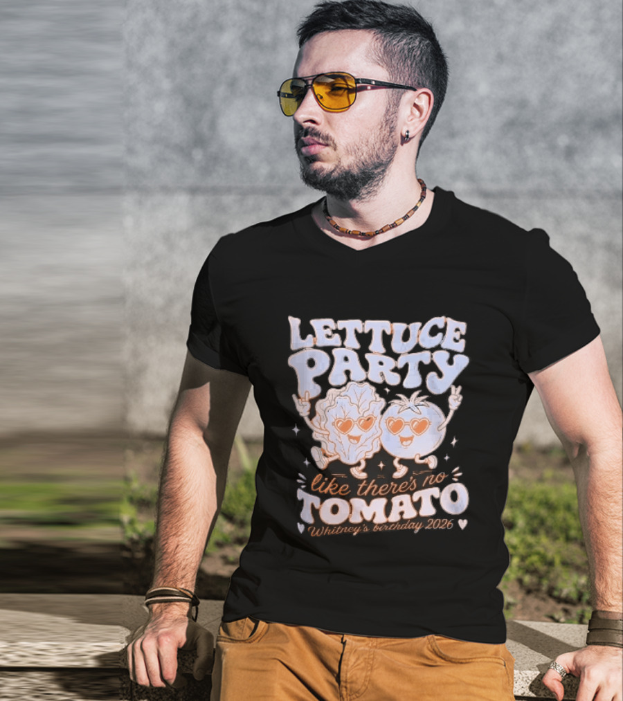 Lettuce Party Like There's No Tomato Whitney's Birthday 2026 Cartoon Vegetables Dancing Heart Sunglasses T-Shirt