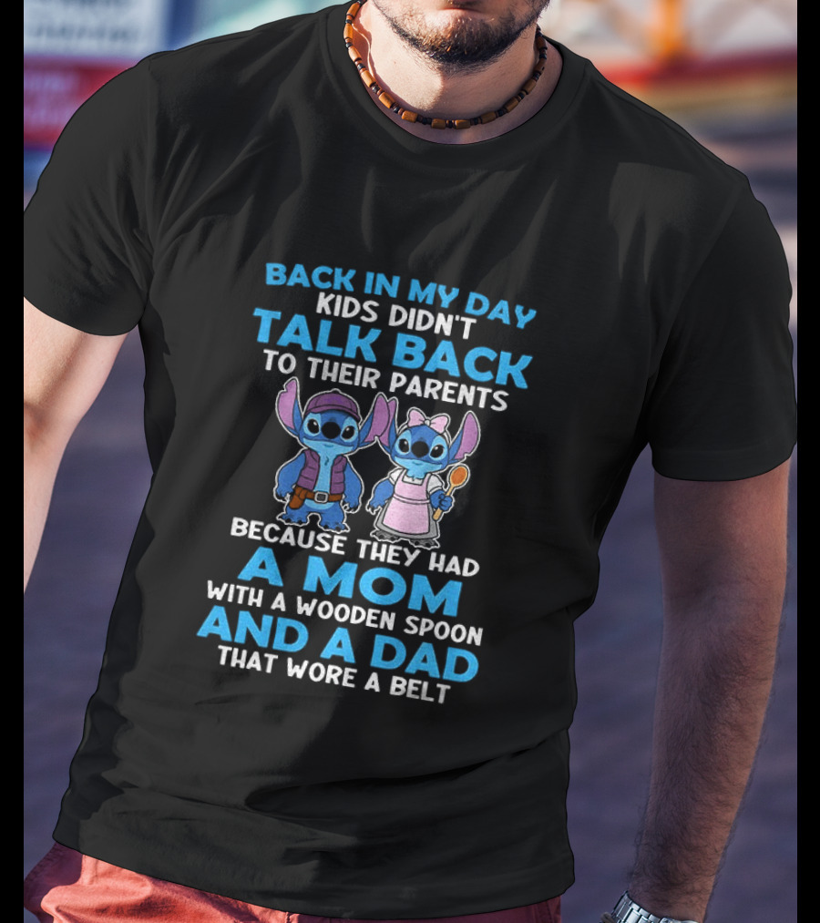 Back In My Day Kids Didn't Talk Back Because They Had A Mom With A Wooden Spoon And A Dad That Wore A Belt T-Shirt