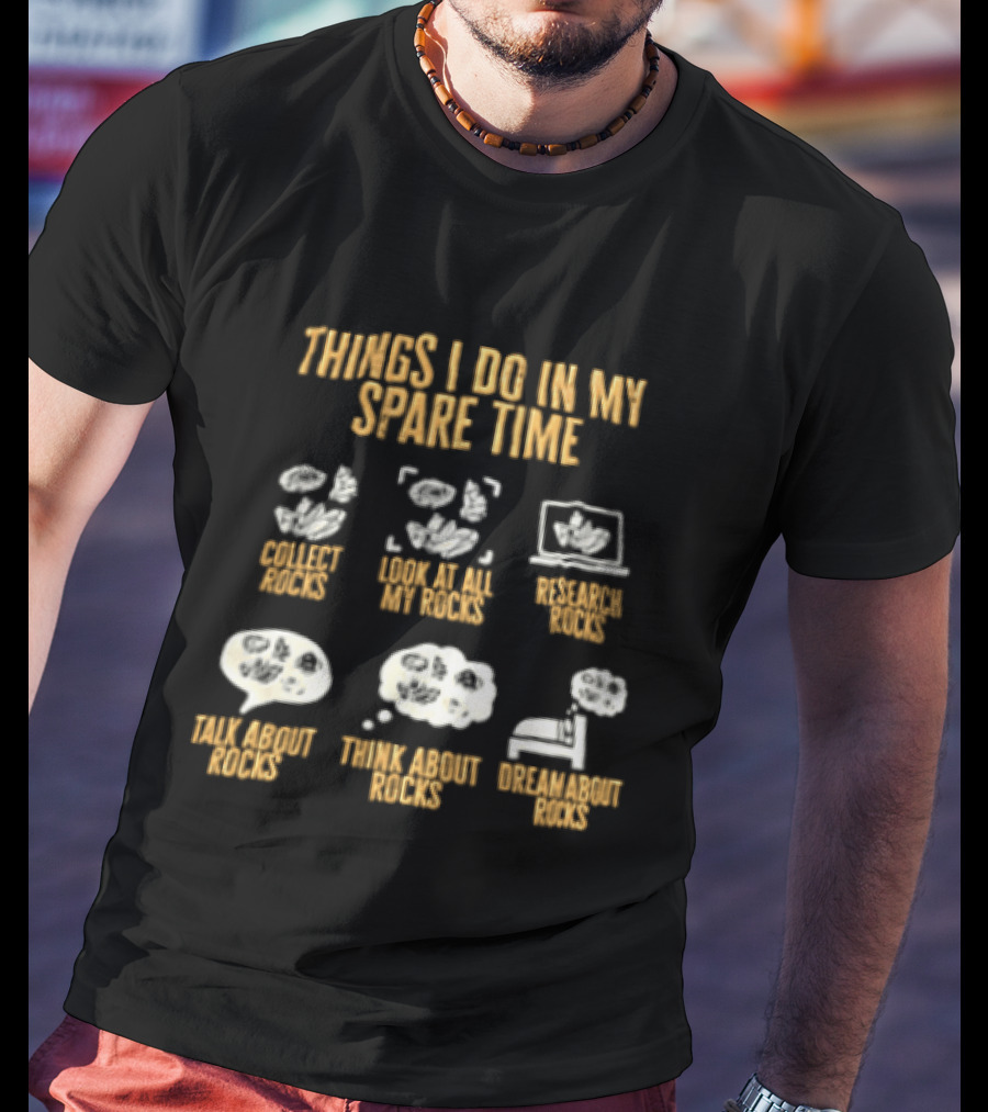 Things I Do In My Spare Time Collect Look At Research Talk Think Dream T-Shirt