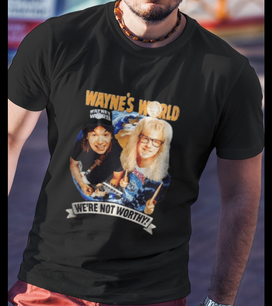 Wayne's World We're Not Worthy Wayne And Garth Classic Comedy Duo 90s Cult Film T-Shirt