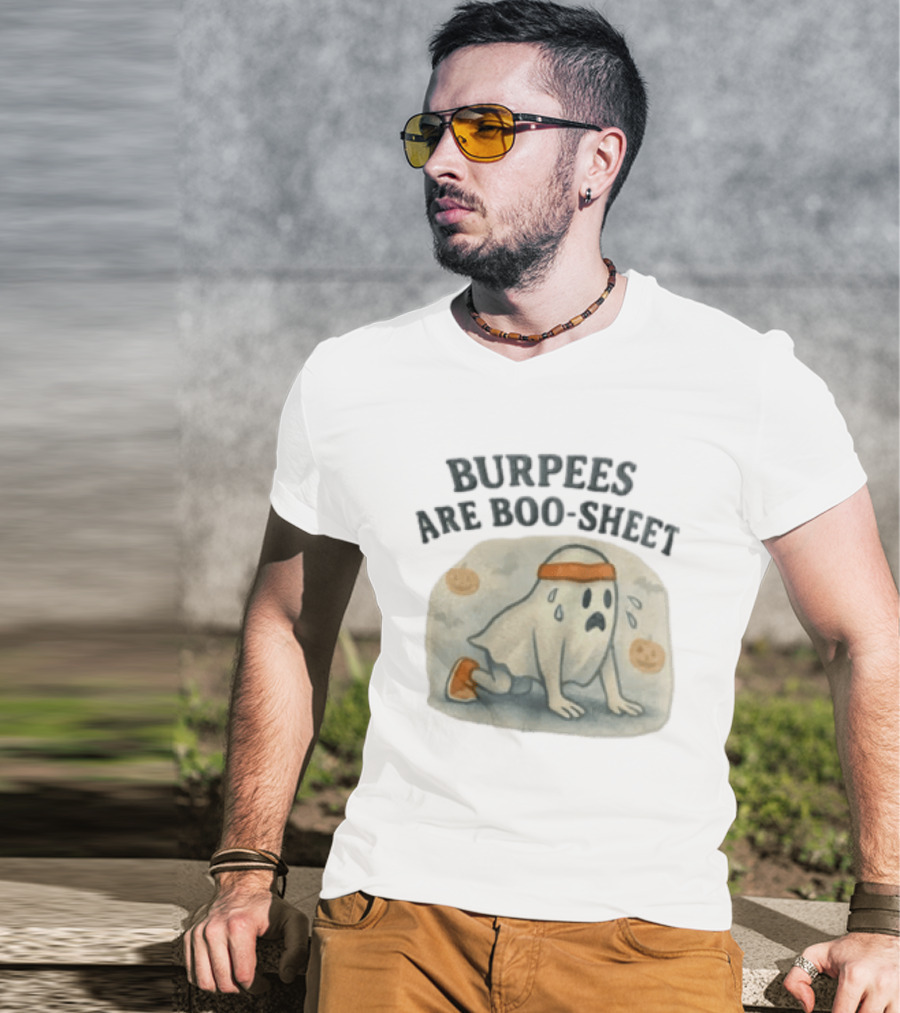Burpees Are Boo Sheet Ghost Workout Halloween Humor T-Shirt