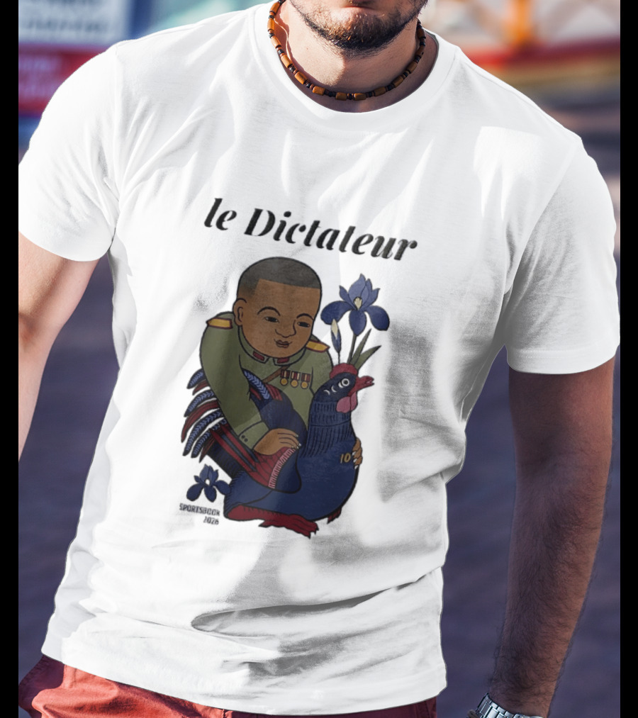 Le Dictateur Sportsbook 2026 Military Officer Cartoon French Rooster Iris Flowers T-Shirt