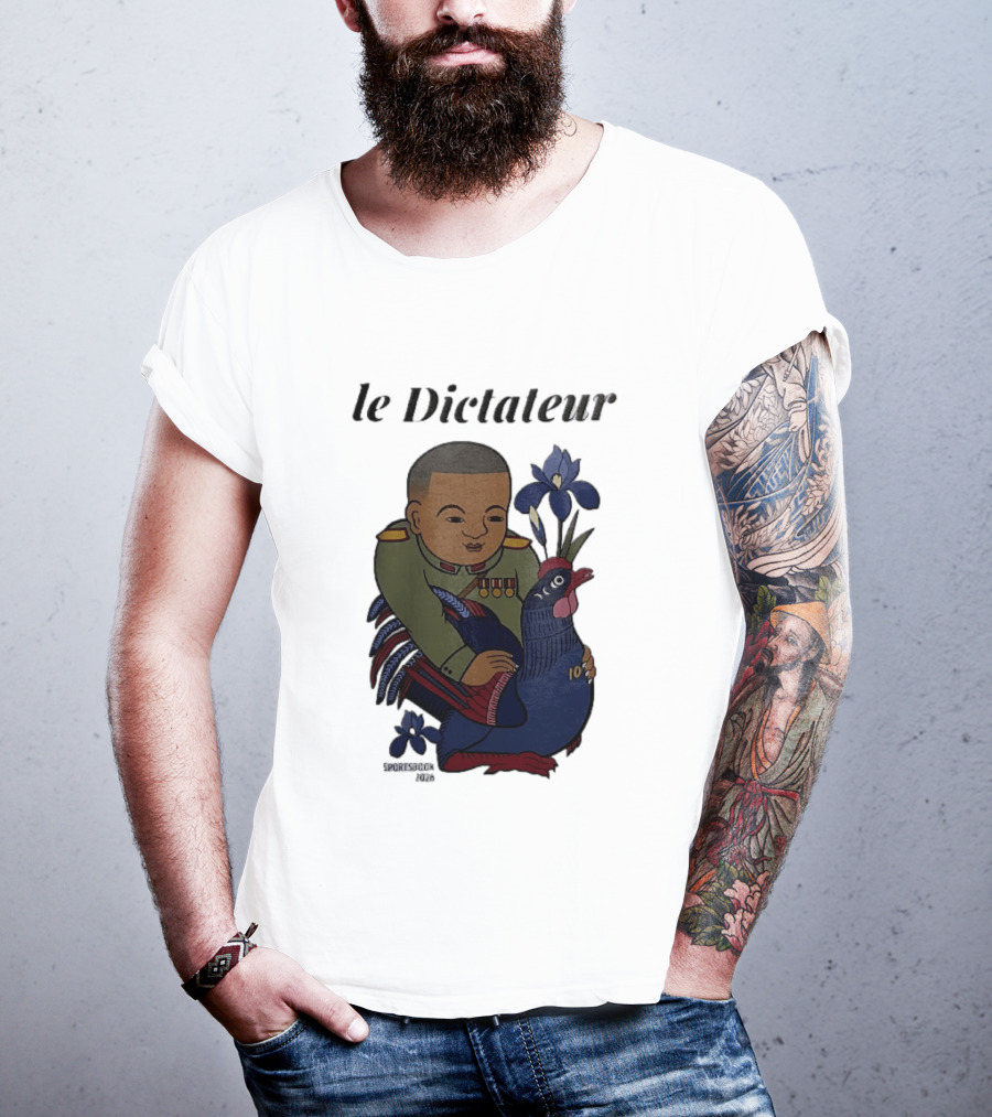 Le Dictateur Sportsbook 2026 Military Officer Cartoon French Rooster Iris Flowers T-Shirt